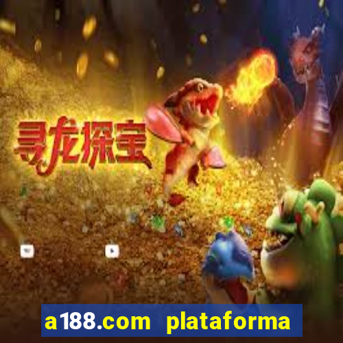 a188.com plataforma de jogos